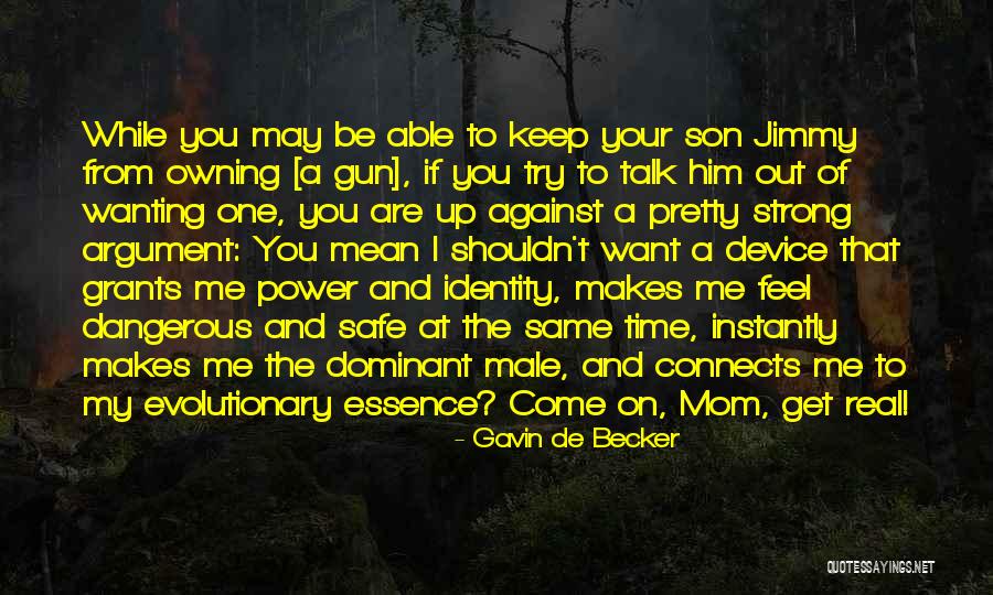 Keep Him Safe Quotes By Gavin De Becker Keep Him Safe Quotes By Gavin De Becker
