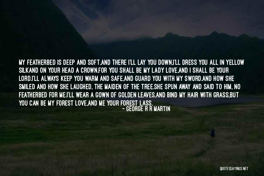 Keep Him Safe Quotes By George R R Martin Keep Him Safe Quotes By George R R Martin