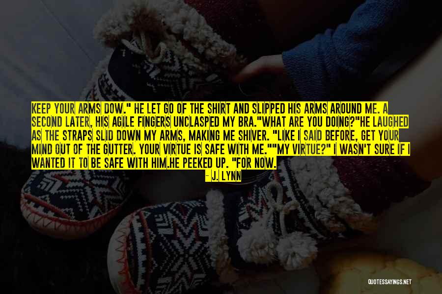 Keep Him Safe Quotes By J. Lynn Keep Him Safe Quotes By J. Lynn