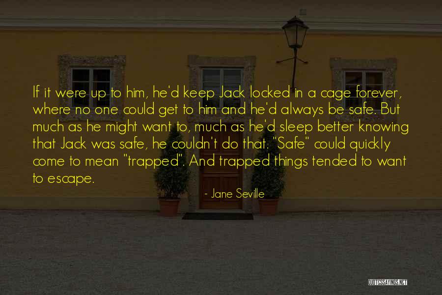 Keep Him Safe Quotes By Jane Seville Keep Him Safe Quotes By Jane Seville