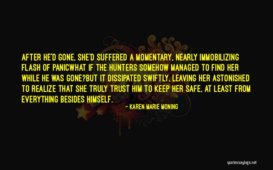 Keep Him Safe Quotes By Karen Marie Moning Keep Him Safe Quotes By Karen Marie Moning
