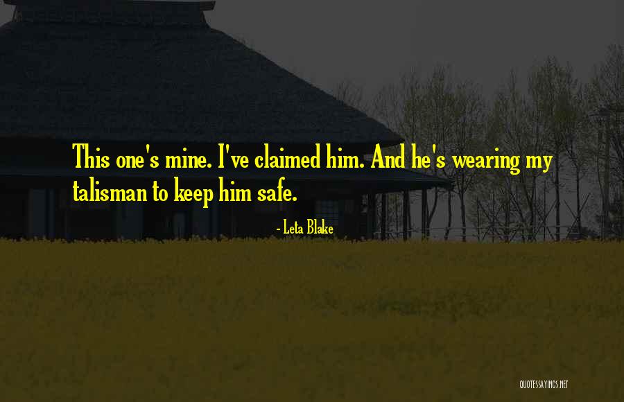 Keep Him Safe Quotes By Leta Blake Keep Him Safe Quotes By Leta Blake