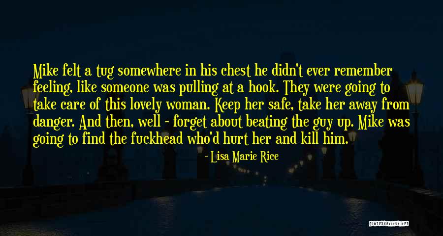 Keep Him Safe Quotes By Lisa Marie Rice Keep Him Safe Quotes By Lisa Marie Rice