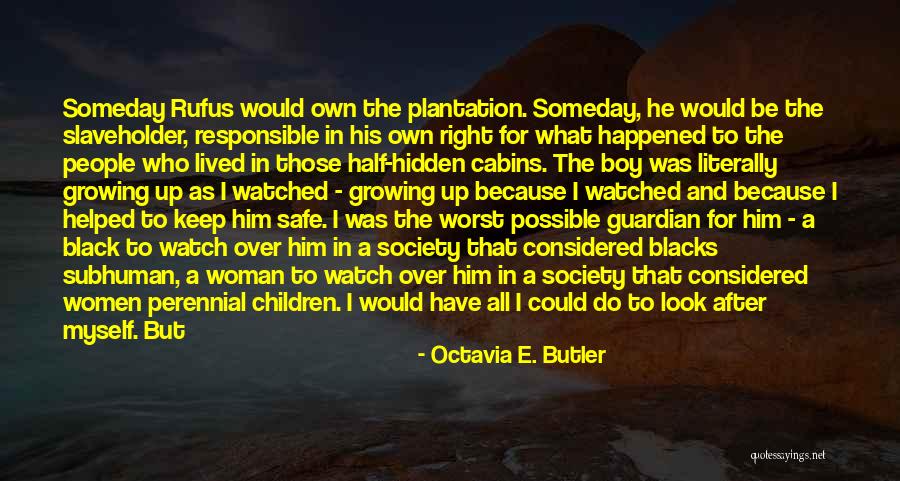 Keep Him Safe Quotes By Octavia E. Butler Keep Him Safe Quotes By Octavia E. Butler