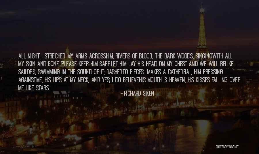 Keep Him Safe Quotes By Richard Siken Keep Him Safe Quotes By Richard Siken