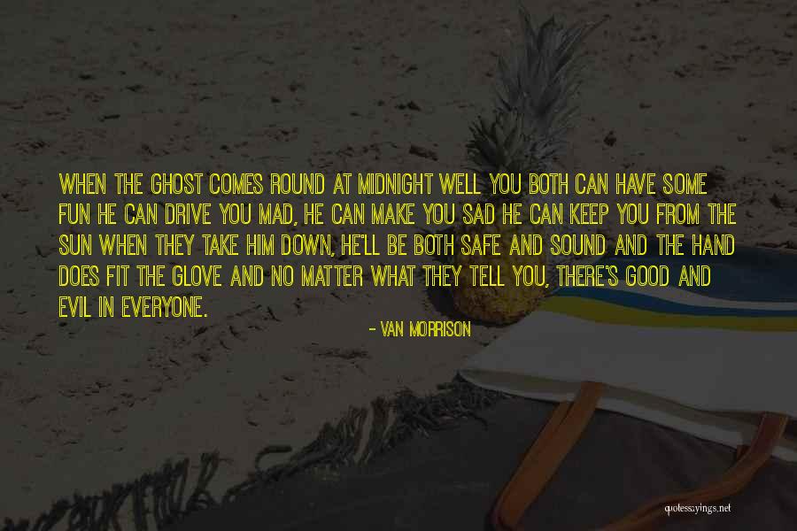 Keep Him Safe Quotes By Van Morrison Keep Him Safe Quotes By Van Morrison