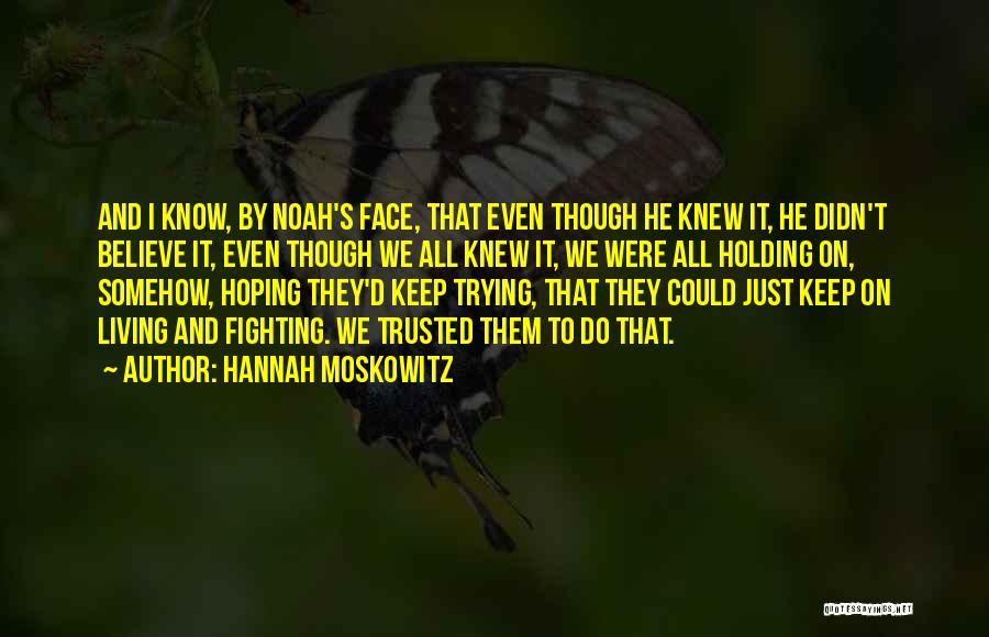 Keep Holding On Quotes By Hannah Moskowitz
