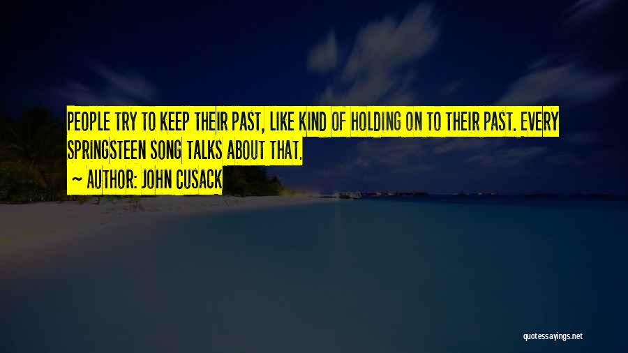 Keep Holding On Quotes By John Cusack