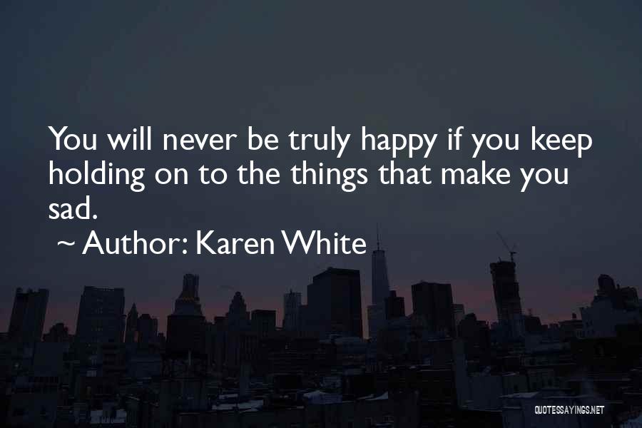 Keep Holding On Quotes By Karen White