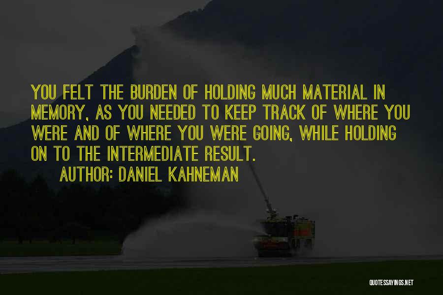 Keep Holding Quotes By Daniel Kahneman