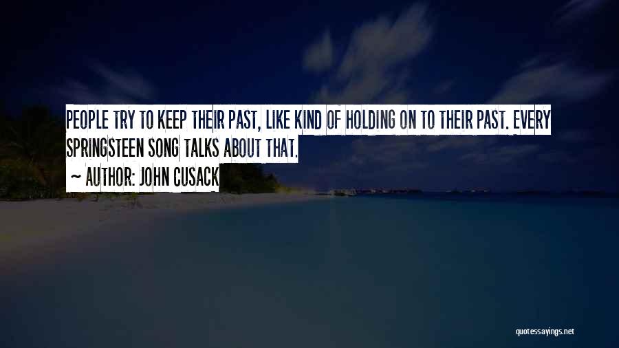 Keep Holding Quotes By John Cusack