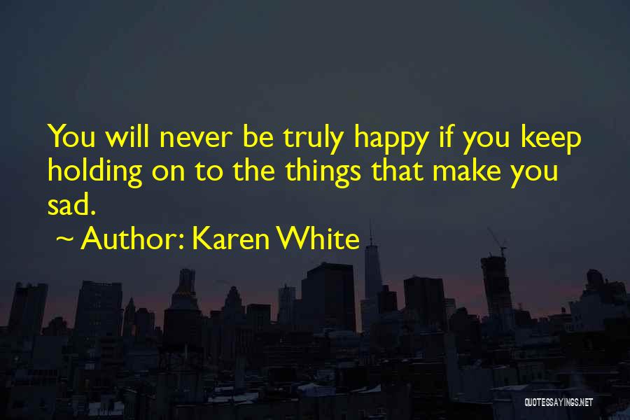 Keep Holding Quotes By Karen White