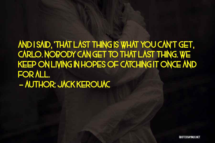 Keep Hopes Up Quotes By Jack Kerouac