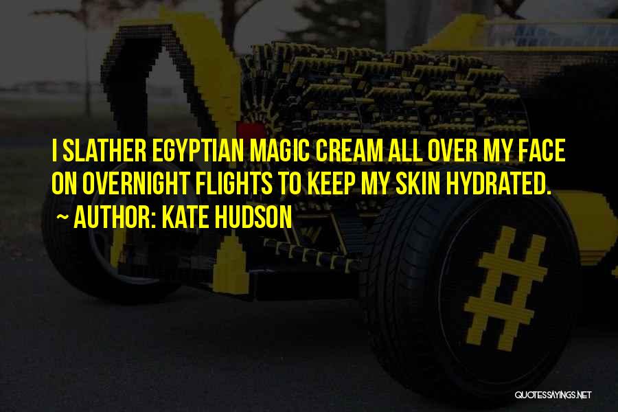 Keep Hydrated Quotes By Kate Hudson