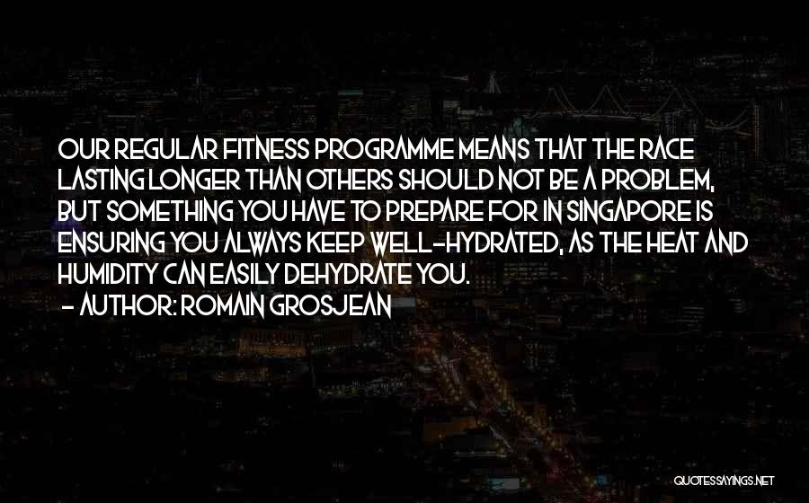 Keep Hydrated Quotes By Romain Grosjean