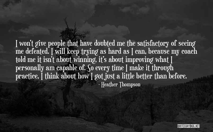 Keep Improving Quotes By Heather Thompson Keep Improving Quotes By Heather Thompson