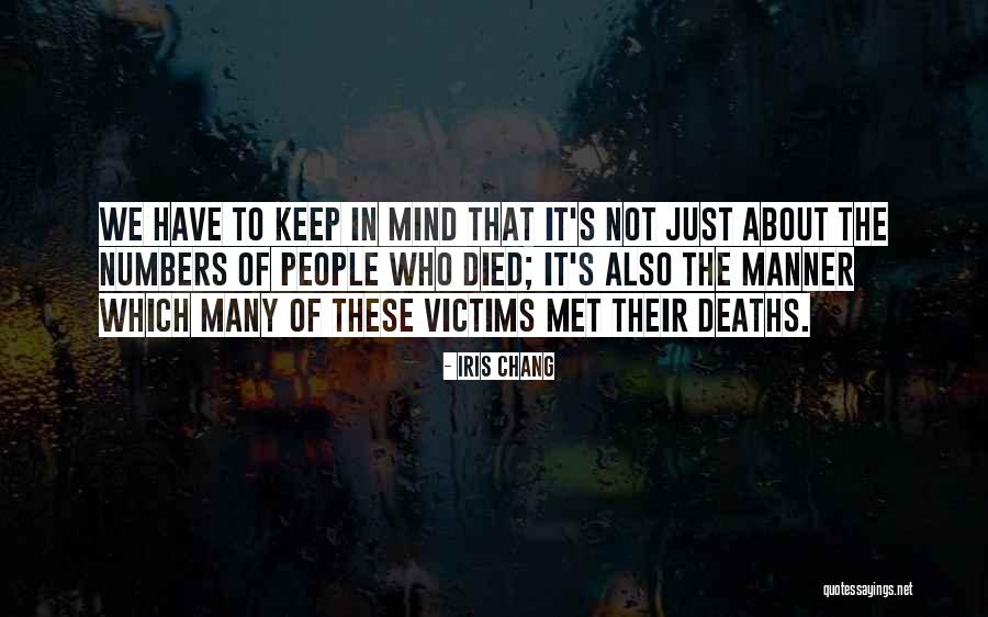Keep In Mind Quotes By Iris Chang Keep In Mind Quotes By Iris Chang