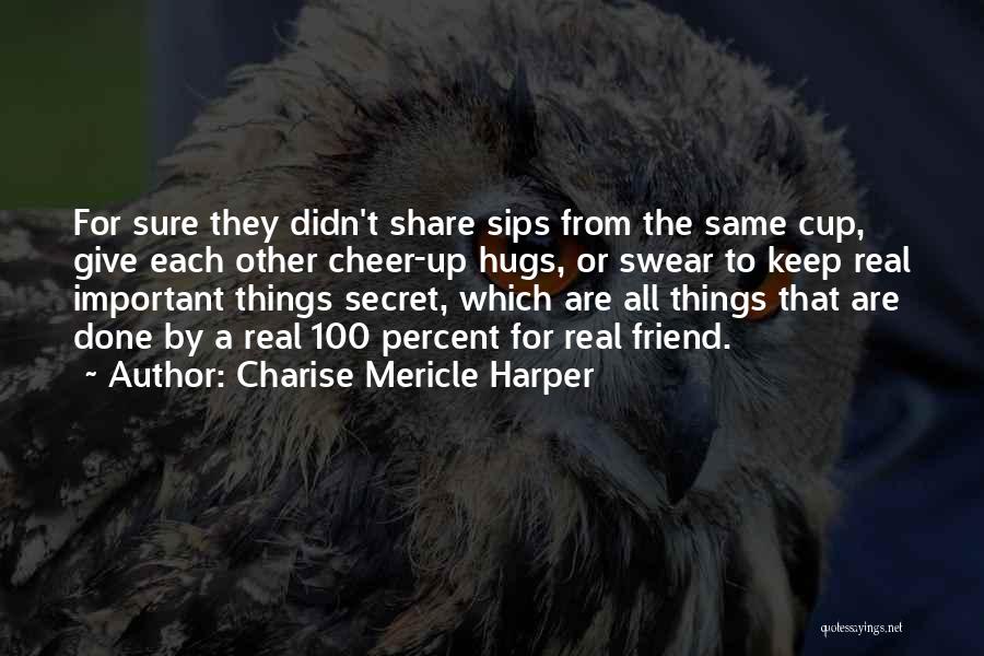 Keep It 100 Real Quotes By Charise Mericle Harper