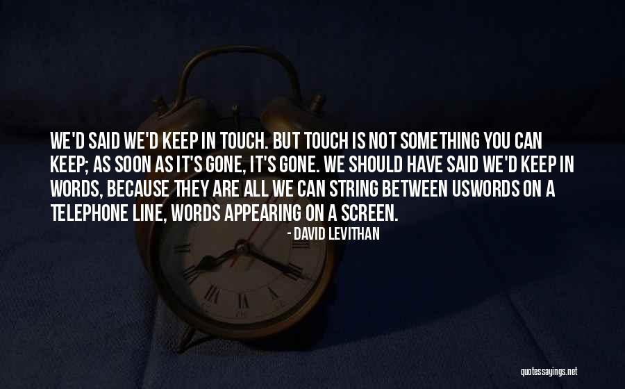 Keep It Between Us Quotes By David Levithan