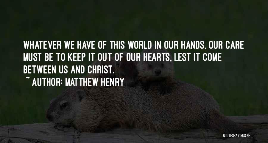 Keep It Between Us Quotes By Matthew Henry