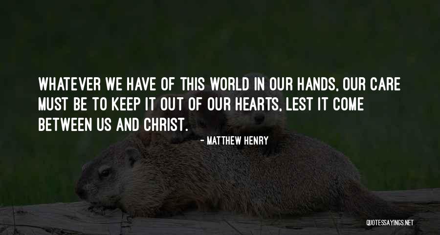 Keep It Between Us Quotes By Matthew Henry