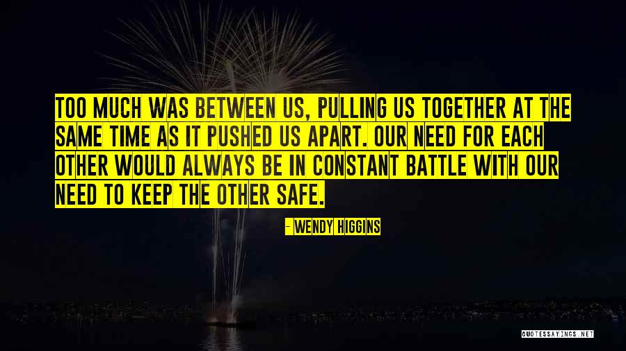 Keep It Between Us Quotes By Wendy Higgins