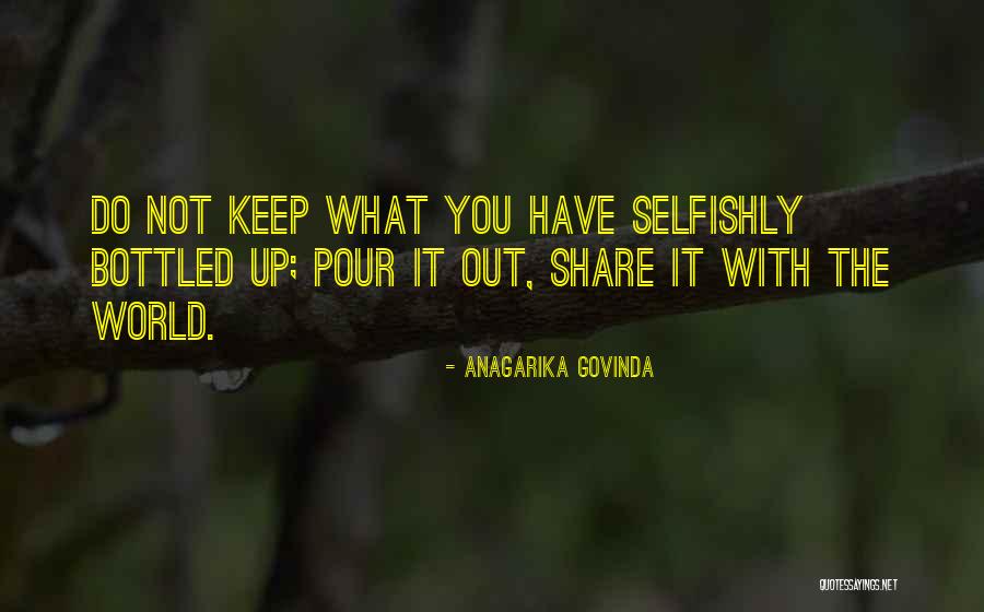 Keep It Bottled Up Quotes By Anagarika Govinda Keep It Bottled Up Quotes By Anagarika Govinda