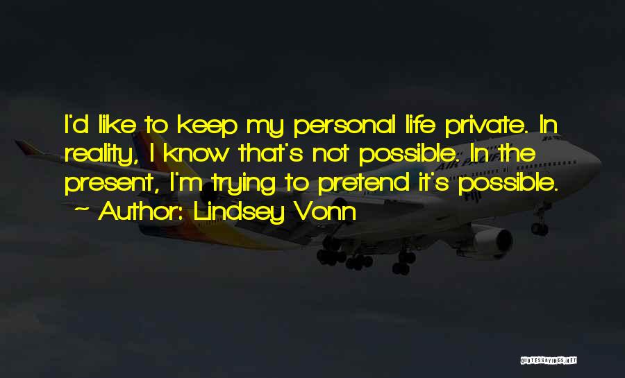 Keep It Private Quotes By Lindsey Vonn