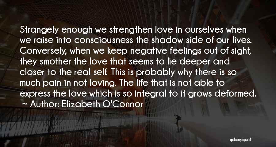 Keep It Real Love Quotes By Elizabeth O'Connor