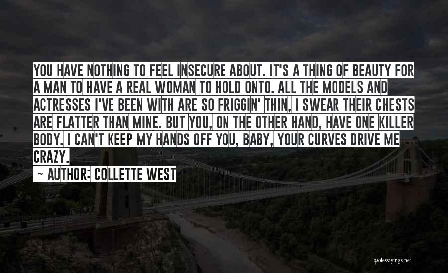 Keep It Real With Me Quotes By Collette West