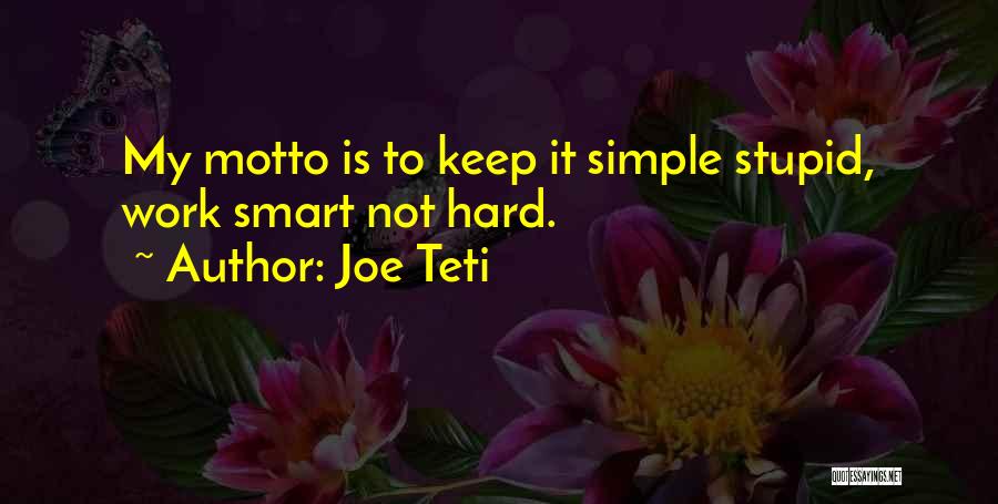 Keep It Simple Stupid Quotes By Joe Teti