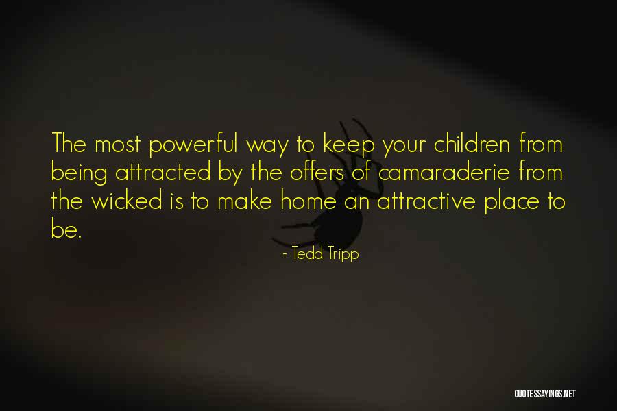 Keep It Up Attractive Quotes By Tedd Tripp Keep It Up Attractive Quotes By Tedd Tripp