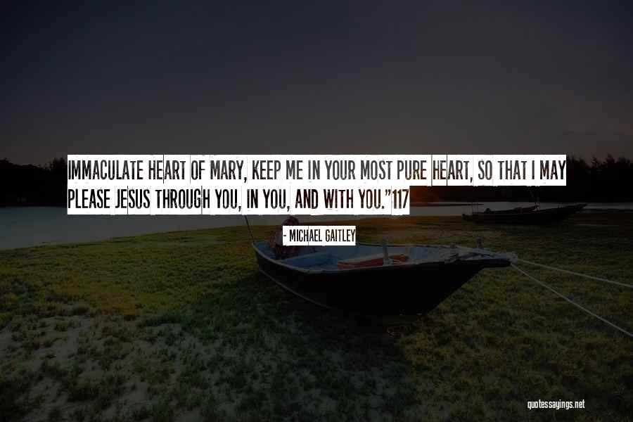 Keep Jesus In Your Heart Quotes By Michael Gaitley Keep Jesus In Your Heart Quotes By Michael Gaitley