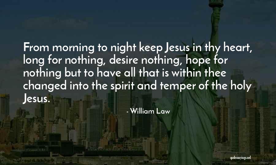 Keep Jesus In Your Heart Quotes By William Law Keep Jesus In Your Heart Quotes By William Law