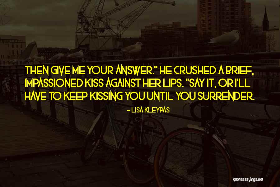 Keep Kissing Me Quotes By Lisa Kleypas Keep Kissing Me Quotes By Lisa Kleypas