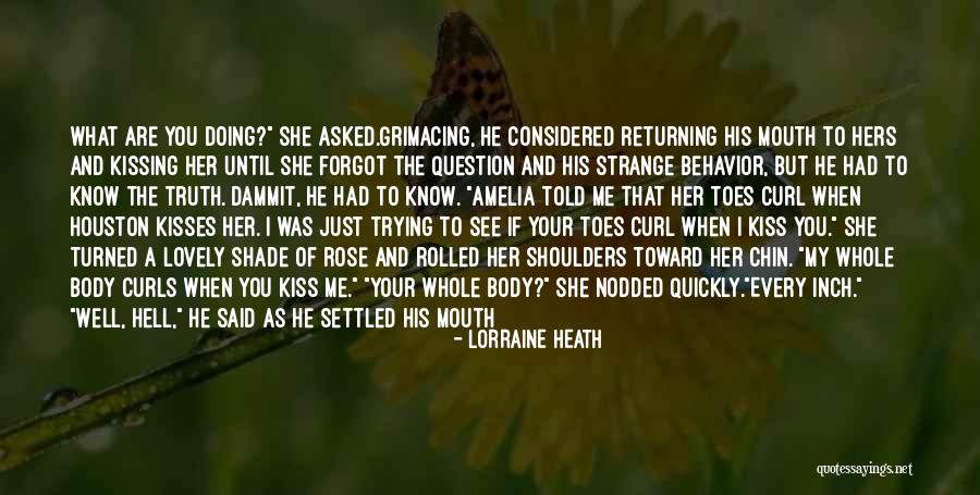 Keep Kissing Me Quotes By Lorraine Heath Keep Kissing Me Quotes By Lorraine Heath