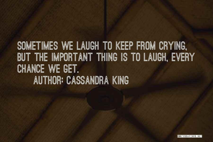 Keep Laughing Quotes By Cassandra King