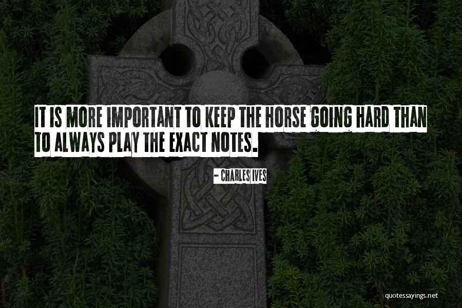 Keep Learning Quotes By Charles Ives Keep Learning Quotes By Charles Ives