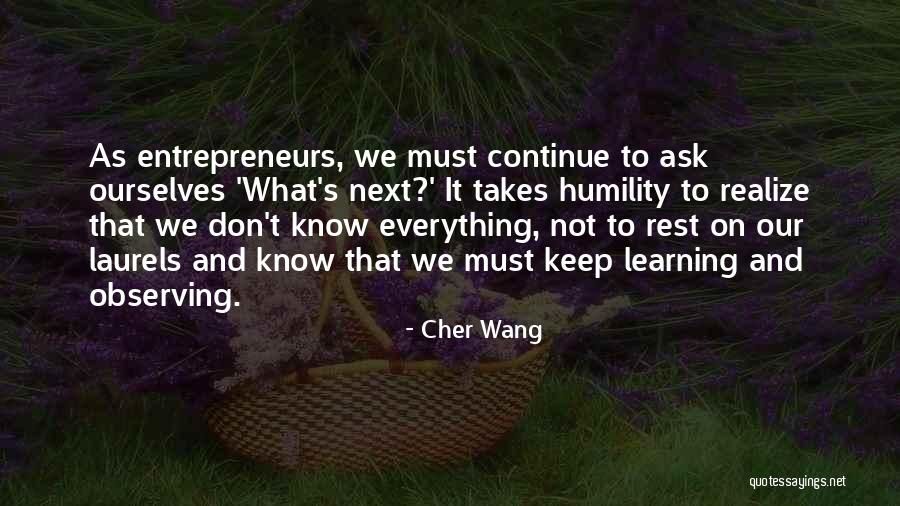 Keep Learning Quotes By Cher Wang Keep Learning Quotes By Cher Wang