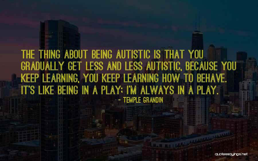 Keep Learning Quotes By Temple Grandin Keep Learning Quotes By Temple Grandin