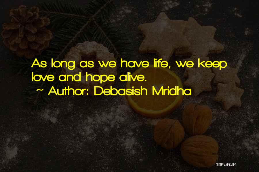 Keep Love Alive Quotes By Debasish Mridha