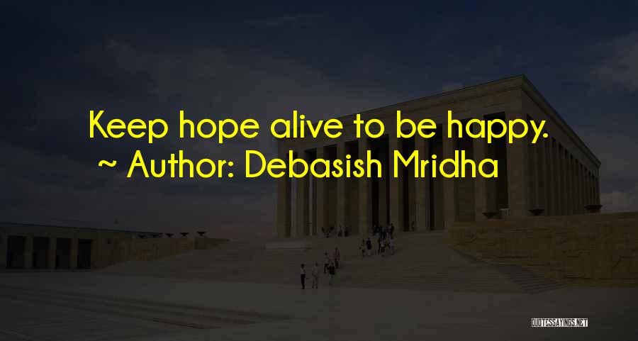 Keep Love Alive Quotes By Debasish Mridha