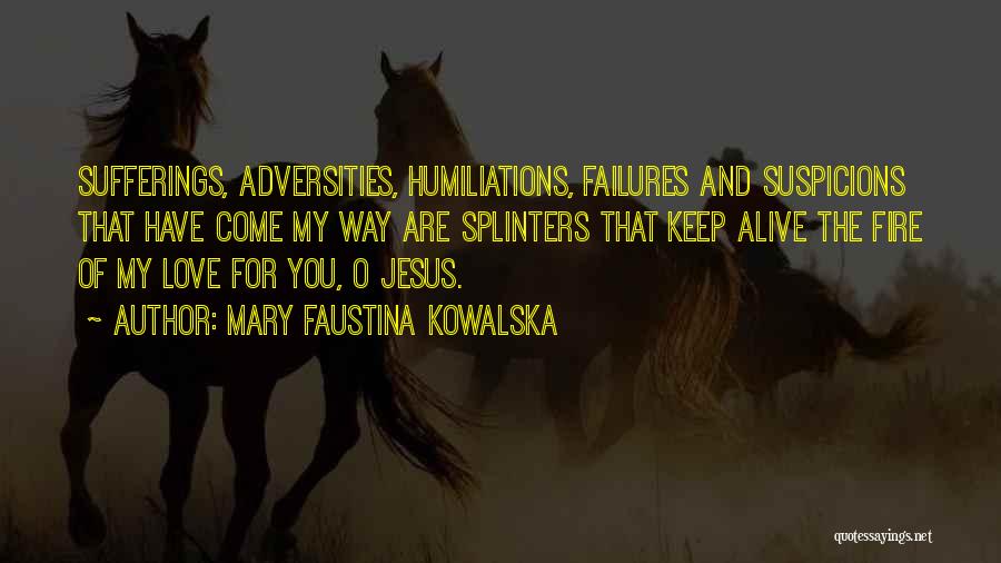 Keep Love Alive Quotes By Mary Faustina Kowalska