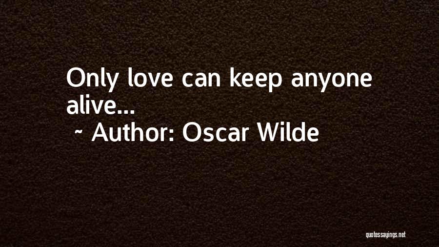 Keep Love Alive Quotes By Oscar Wilde