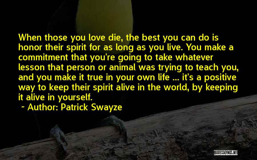 Keep Love Alive Quotes By Patrick Swayze