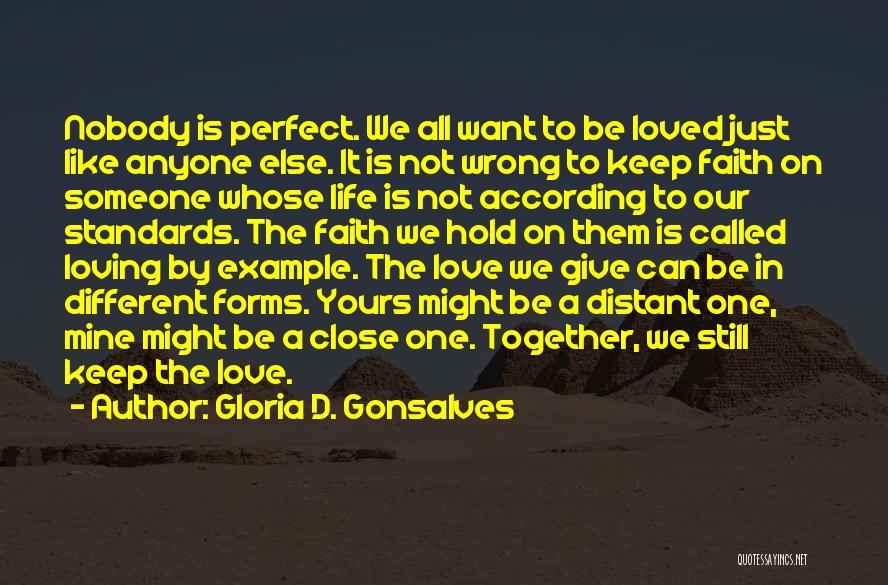 Keep Loved Ones Close Quotes By Gloria D. Gonsalves
