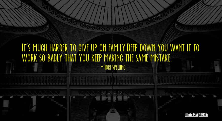 Keep Making The Same Mistake Quotes By Tori Spelling Keep Making The Same Mistake Quotes By Tori Spelling