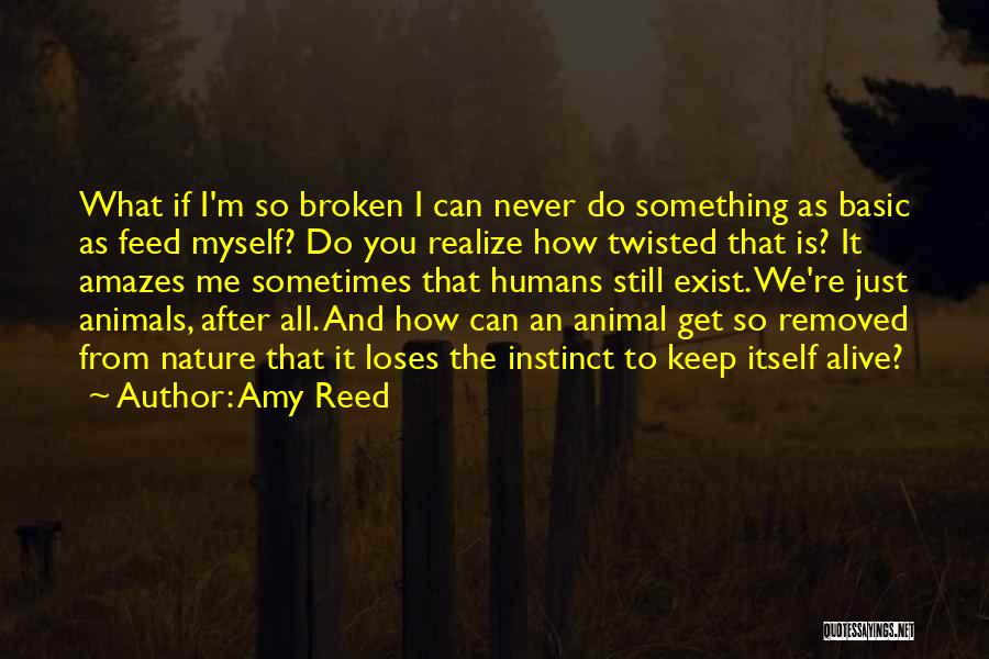 Keep Me Alive Quotes By Amy Reed