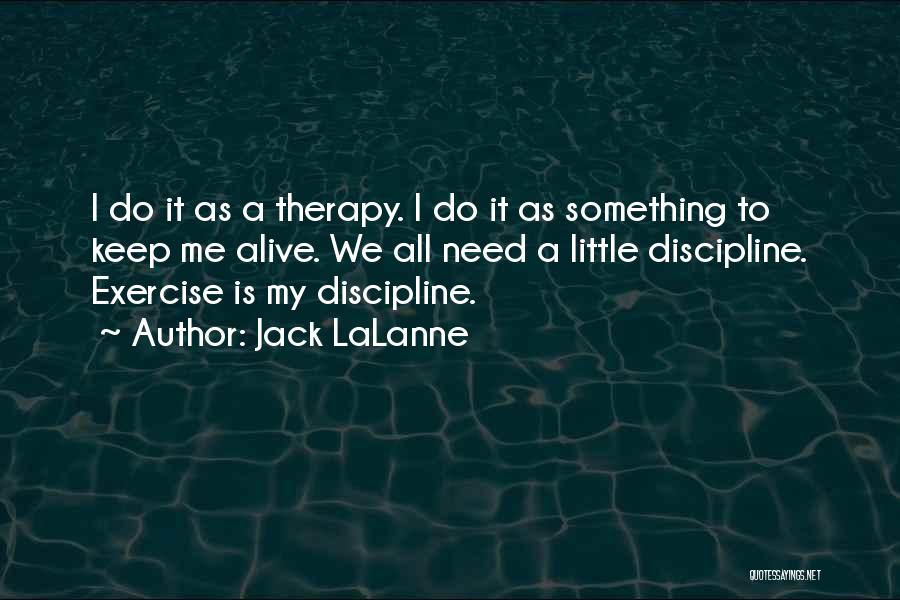 Keep Me Alive Quotes By Jack LaLanne