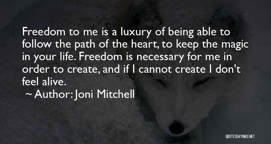 Keep Me Alive Quotes By Joni Mitchell